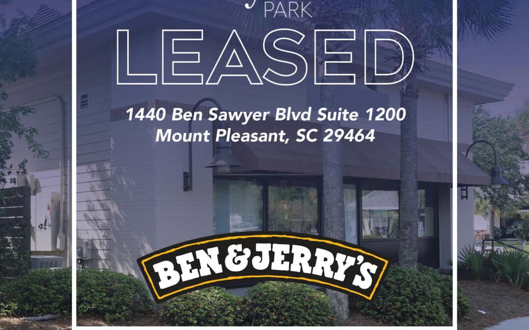 COLDWELL BANKER COMMERCIAL ATLANTIC BROKERS BEN & JERRY’S LEASE AT OYSTER PARK SHOPPING CENTER IN MOUNT PLEASANT